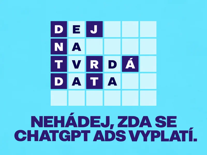 Křížovka s nápisem „Dej na tvrdá data“ a titulkem „Nehádej, zda se ChatGPT Ads vyplatí.“