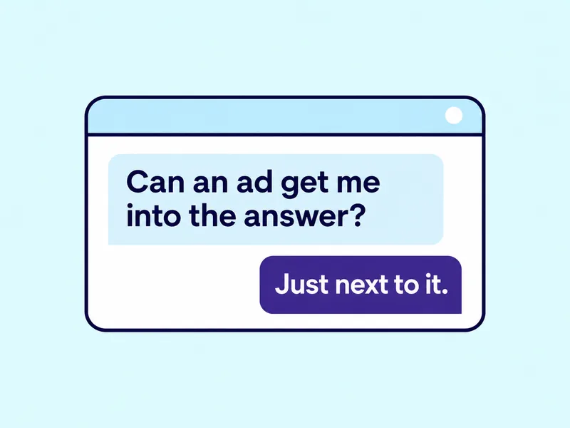 Chat window with the question “Will an ad get me into the answer?” and the reply “Only next to it.”